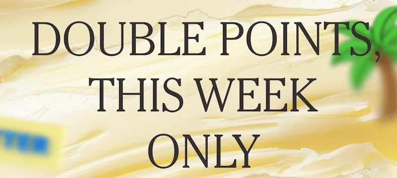 Double points, this week only