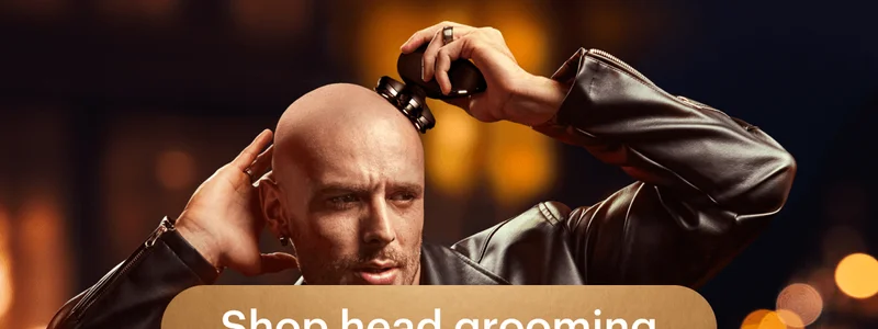 Shop head grooming