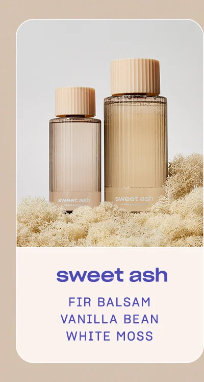 sweet ash fir balsam • vanilla bean • white moss