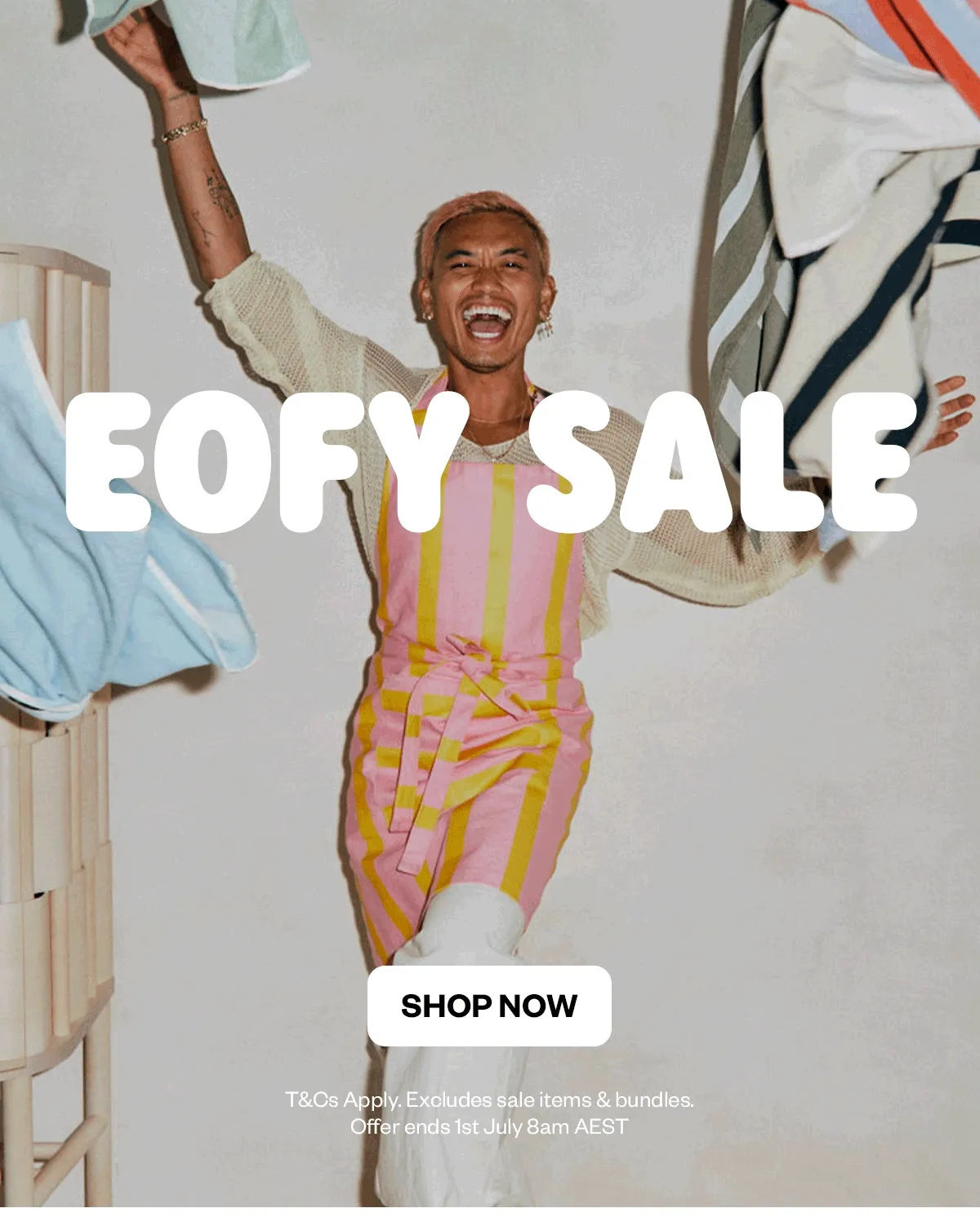 EOFY SALE UP TO 40% OFF STOREWIDE