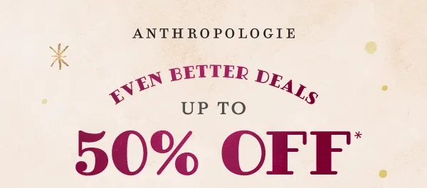 anthropologie, even better deals, up to 50% off