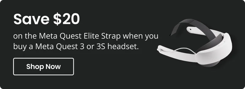 Save $20 on the Meta Quest Elite Strap when you buy a Meta Quest 3 or 3S headset. | Shop Now