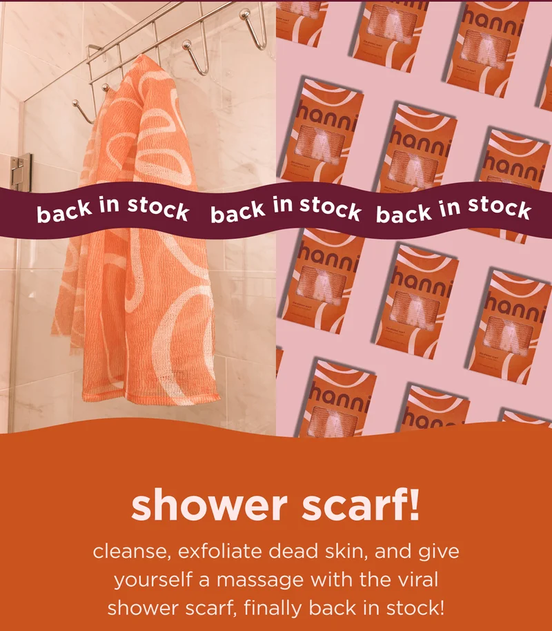 shower scarf!  cleanse, exfoliate dead skin, and give yourself a massage with the viral shower scarf, finally back in stock!
