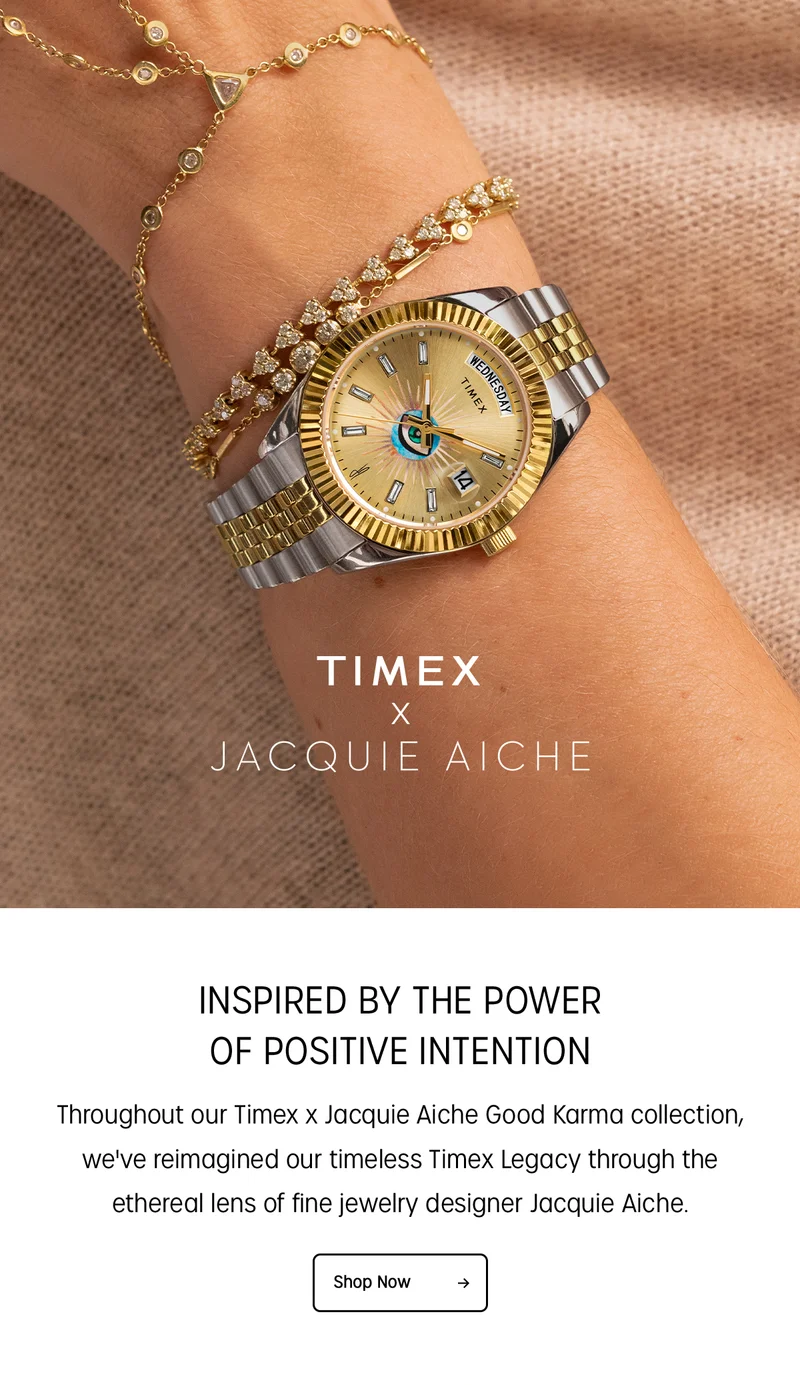 TIMEX X JACQUIE AICHE | INSPIRED BY THE POWER OF POSITIVE INTENTION | Throughout our Timex X Jacquie Aiche Good Karma collection, we've reimagined our timeless Timex Legacy through the ethereal lens of fine jewelry designer Jacquie Aiche. | Shop Now