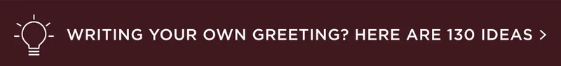Writing Your Own Greeting? Here Are 130 Ideas