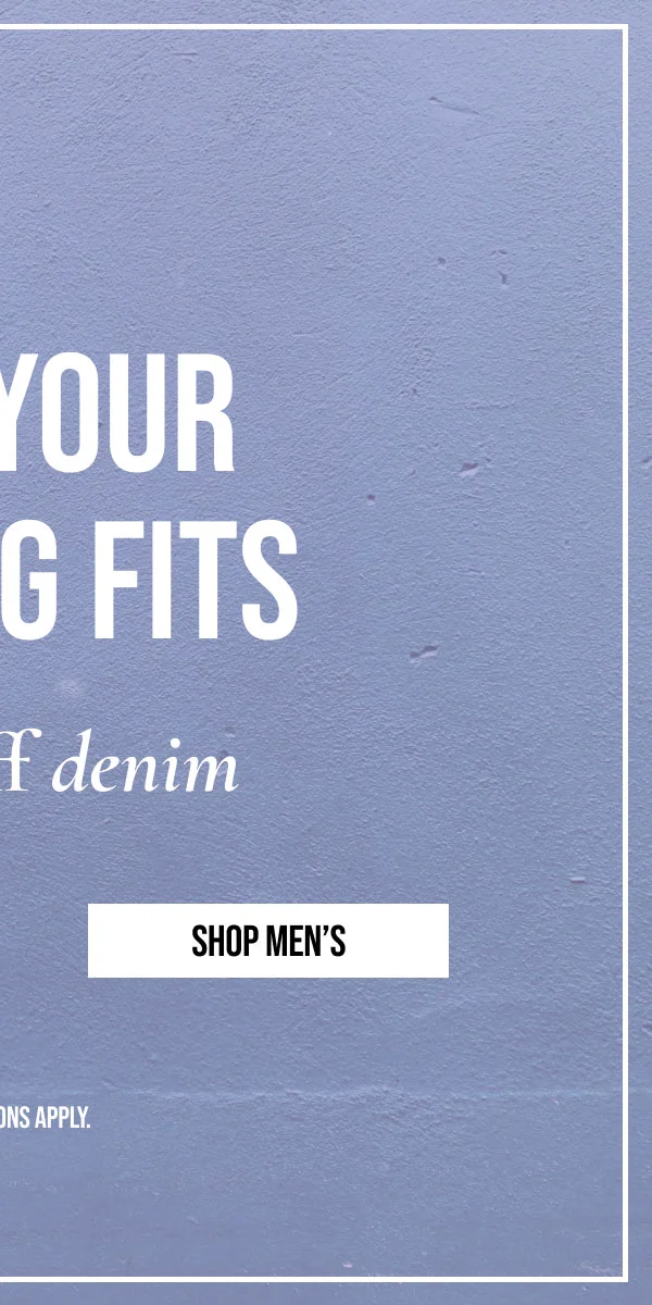 SHOP MEN'S | *EXCLUSIONS APPLY.