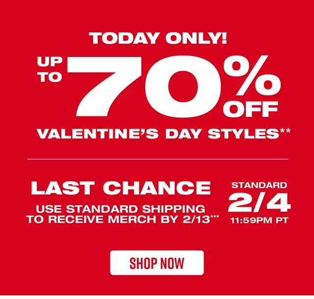 Today Only! Up to 70% Off Valentine's Day Styles. Last Chance to Use Standard Shipping to Receive Merch by 2-13. Order by 2-4 at 1159PM PT. Shop Now