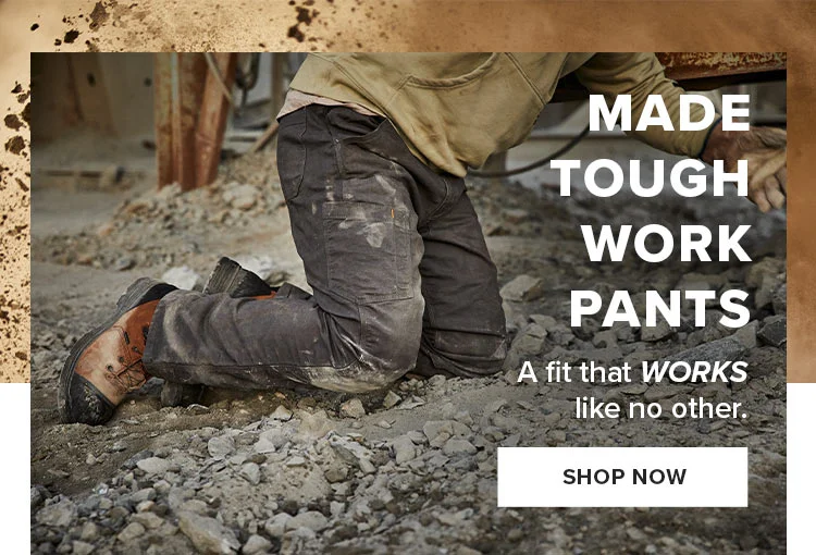 MADE TOUGH WORK PANTS | SHOP NOW