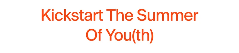 Kickstart The Summer Of You(th)