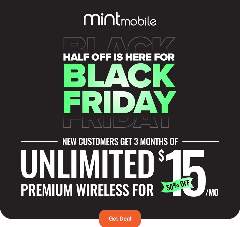 Half off is here for Black Friday - New Customers get 3 months of Unlimited Premium Wireless for $15/mo