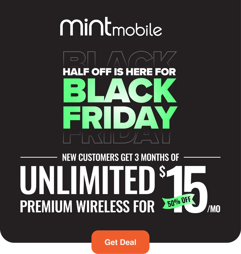 Half off is here for Black Friday - New Customers get 3 months of Unlimited Premium Wireless for $15/mo
