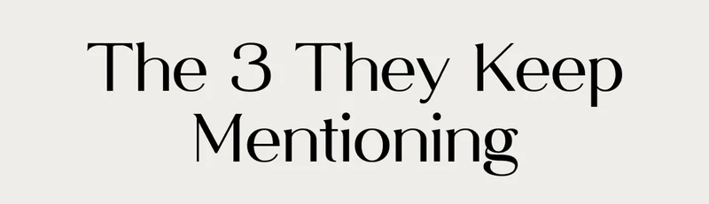 The 3 They Keep Mentioning