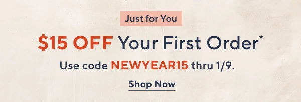 Unlock $15 off Your First Purchase