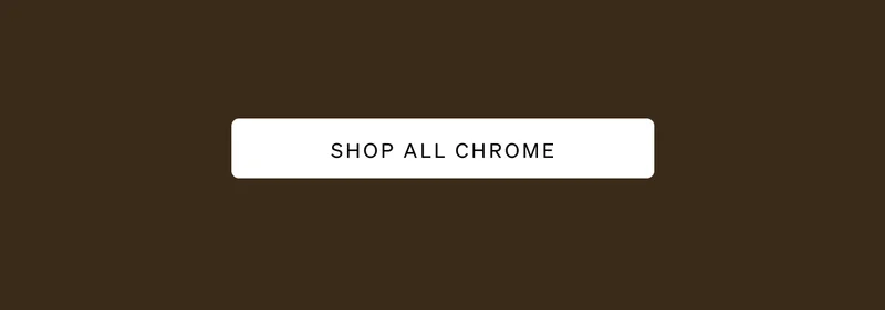 Shop All Chrome