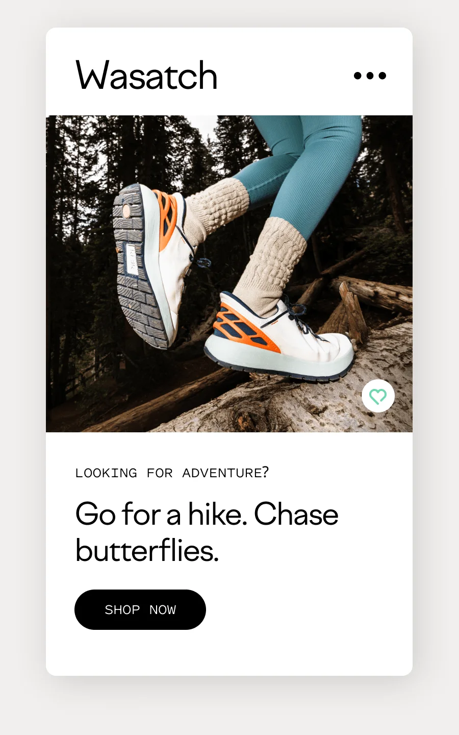 Wasatch. Looking for adventure? Go for a hike. Chase butterflies. Shop now.