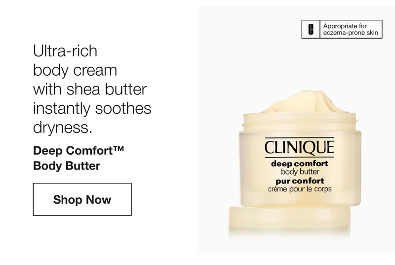 Appropriate for eczema-prone skin | Ultra-rich body cream with shea butter instantly soothes dryness. | Deep Comfort™ Body Butter  | Shop Now