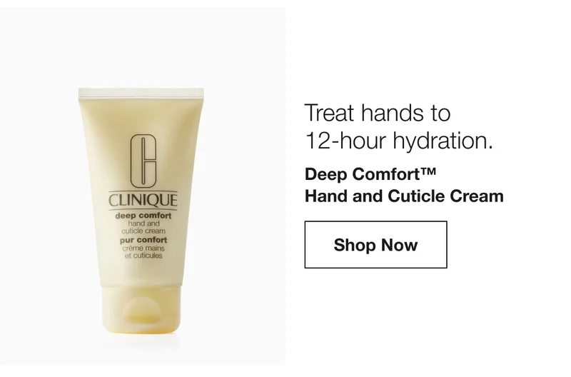 Treat hands to 12-hour hydration. | Deep Comfort™ Hand and Cuticle Cream  | Shop Now