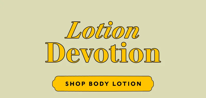 LOTION DEVOTION    SHOP BODY LOTION