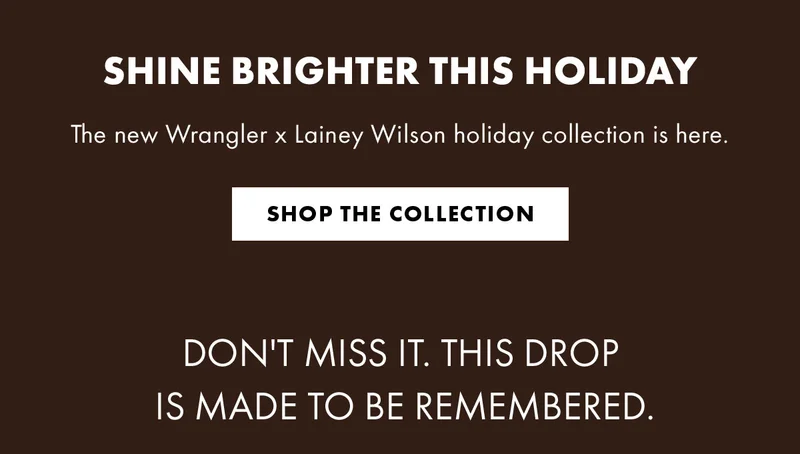 Shine brighter this holiday the new wrangler x lainey wilson holiday collection is here.