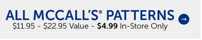 All McCall Patterns - $11.95 - $22.95 Value - $4.99 In-Store Only