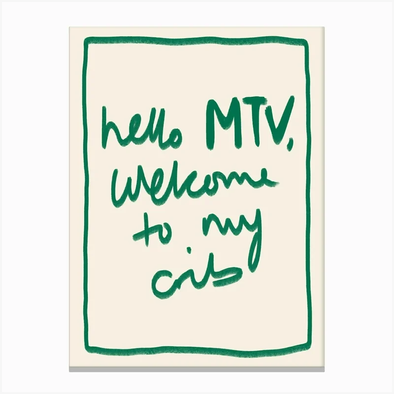 Image of Hello MTV, Welcome to My Crib Green Canvas Print