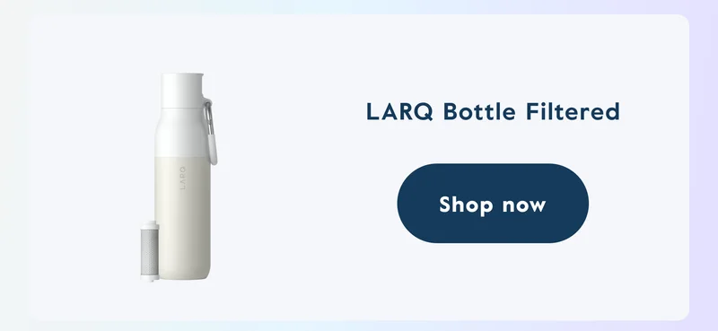 LARQ Bottle Filtered
