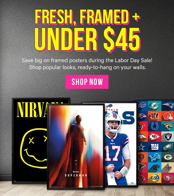 Fresh, Framed & Under $45: Big deals on framed posters during the Labor Day Sale! Shop popular looks, ready-to-hang on your walls.