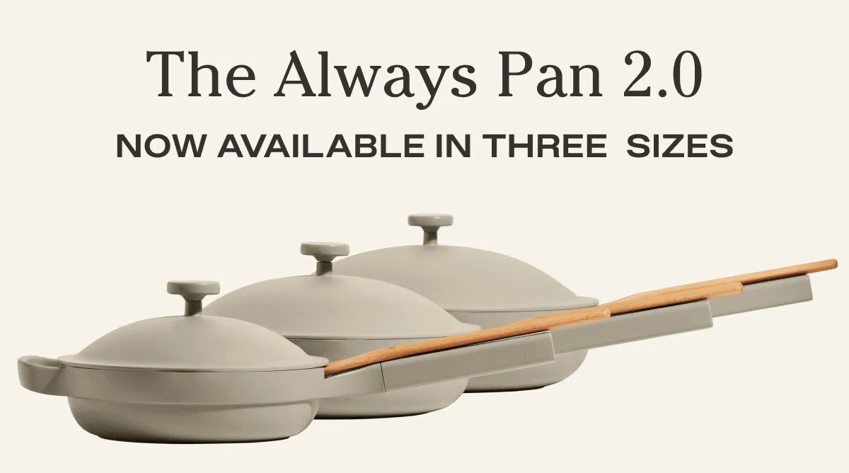 The Always Pan 2.0. Now Available In Three Sizes