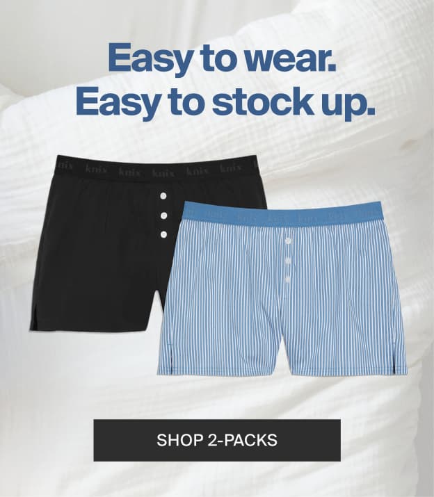 Easy to wear. Easy to stock up. SHOP 2-PACKS