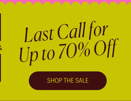 Last Cal to Shop Up to 70% off