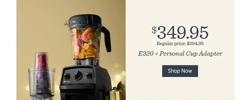 E320 + Personal Cup Adapter Now $349.95