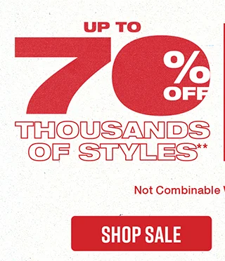 Up to 70% Off Thousands of Styles. Not combinable with other offers. Shop Sale