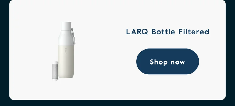LARQ Bottle Filtered