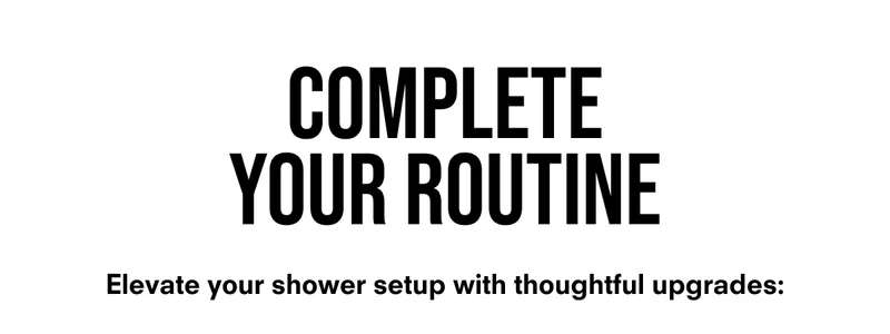 Complete The Care Routine