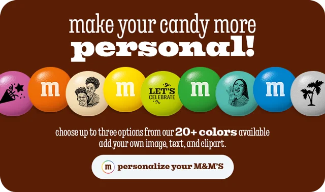 PERSONALIZE YOUR M&M'S