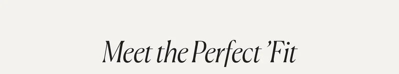 Meet the Perfect 'Fit