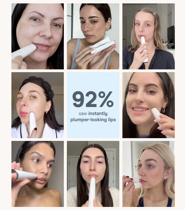 92% saw instantly plumper-looking lips