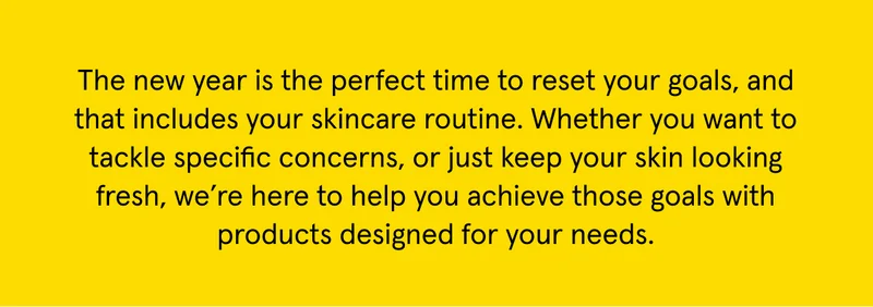 We're here to help you achieve your skincare goals with products designed for your needs!