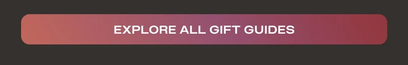Explore All Gift Guides