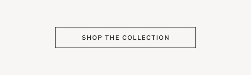 Shop The Collection