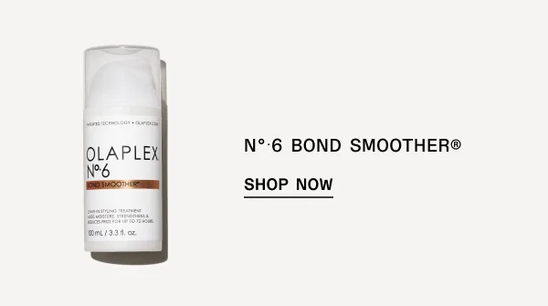 No.6 Bond Smoother | Shop Now