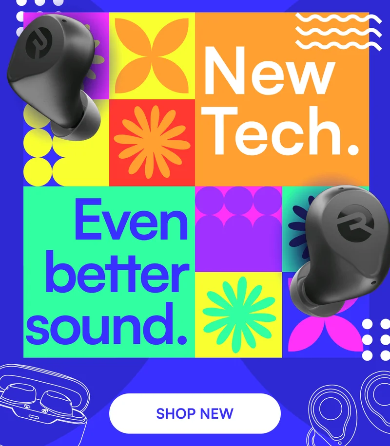 New Tech. Even better sound. [ SHOP NEW ]