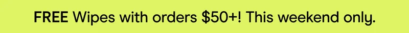 FREE Wipes with orders $50+! This weekend only.