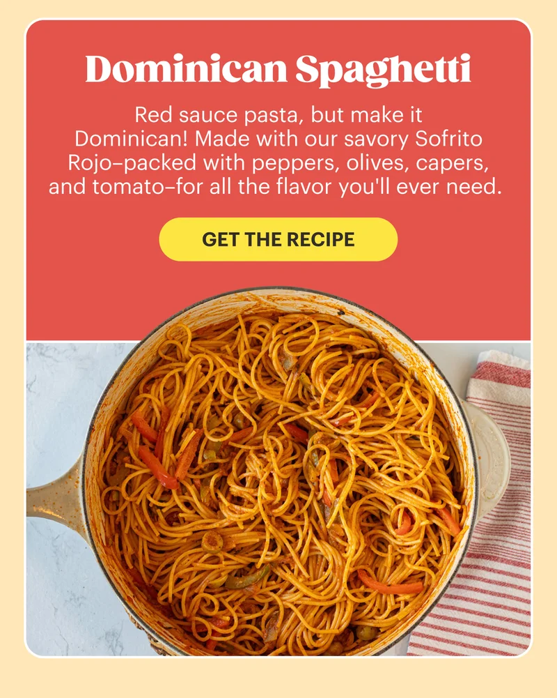 Dominican Spaghetti  Red sauce pasta, but make it Dominican! Made with our savory Sofrito Rojo–packed with peppers, olives, capers, and tomato–for all the flavor you'll ever need. GET THE RECIPE