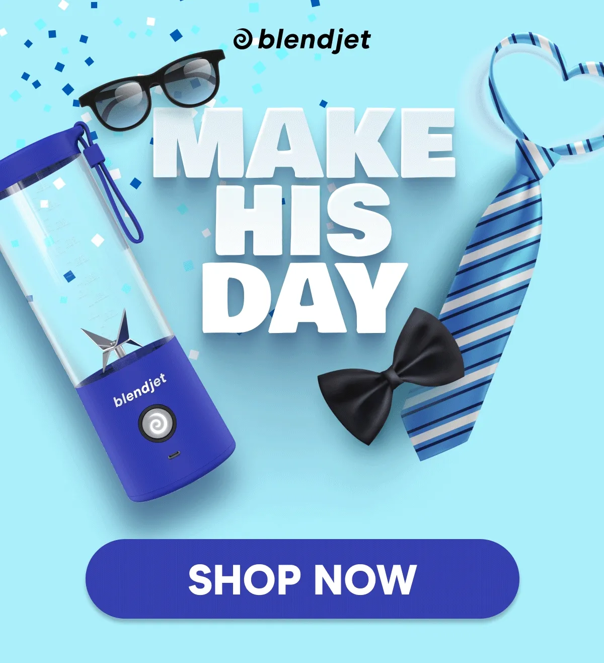 MAKE HIS DAY