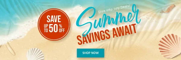 Summer Savings Await Dive into July Deals! Get Up to 50% OFF Shop Now