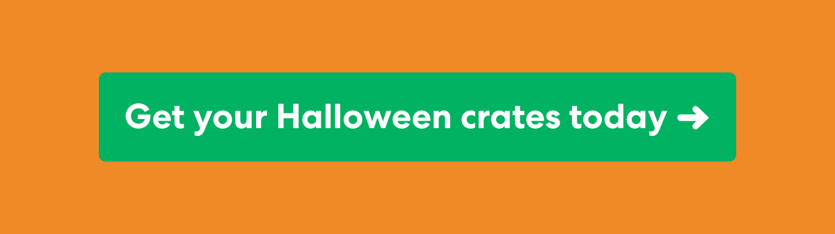 Get your Halloween crates today