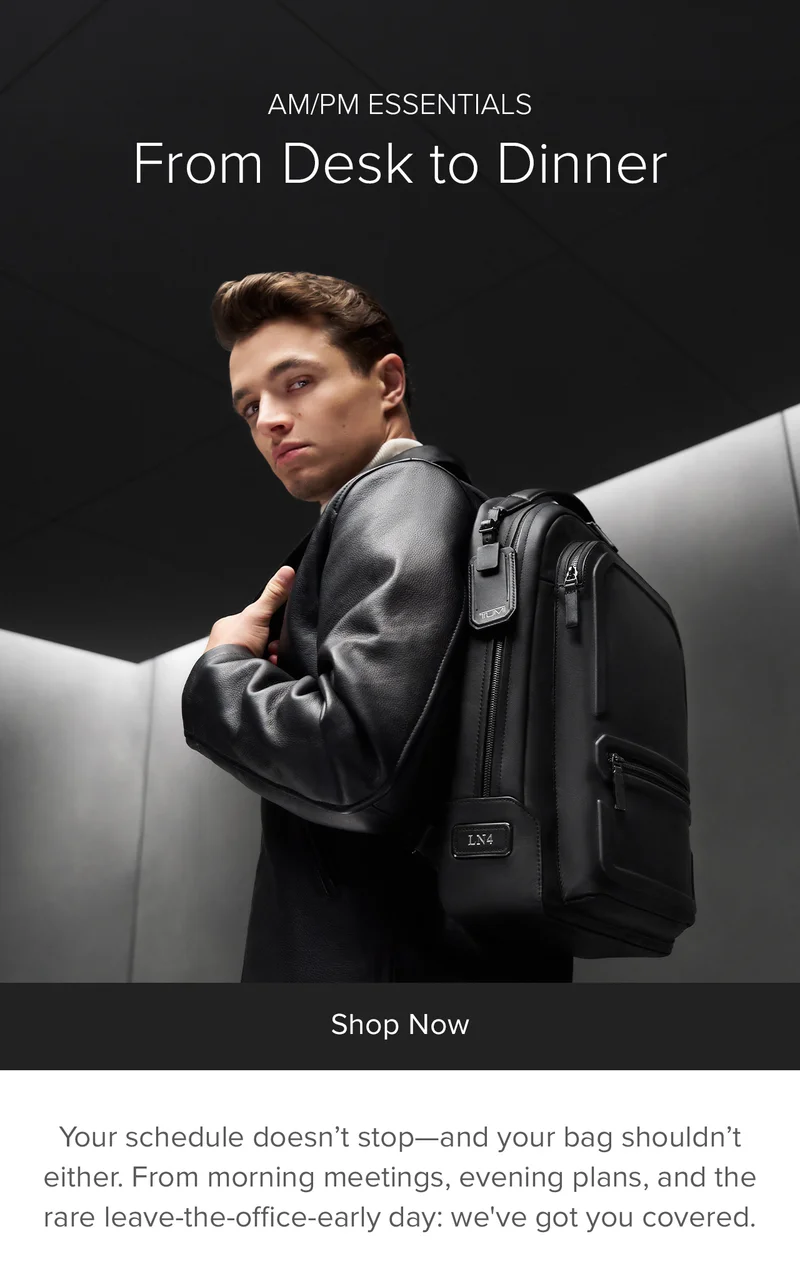 AM/PM ESSENTIALS - From Desk to Dinner - Your schedule doesn’t stop—and your bag shouldn’t either. From morning meetings to evening plans, we’ve got you covered.