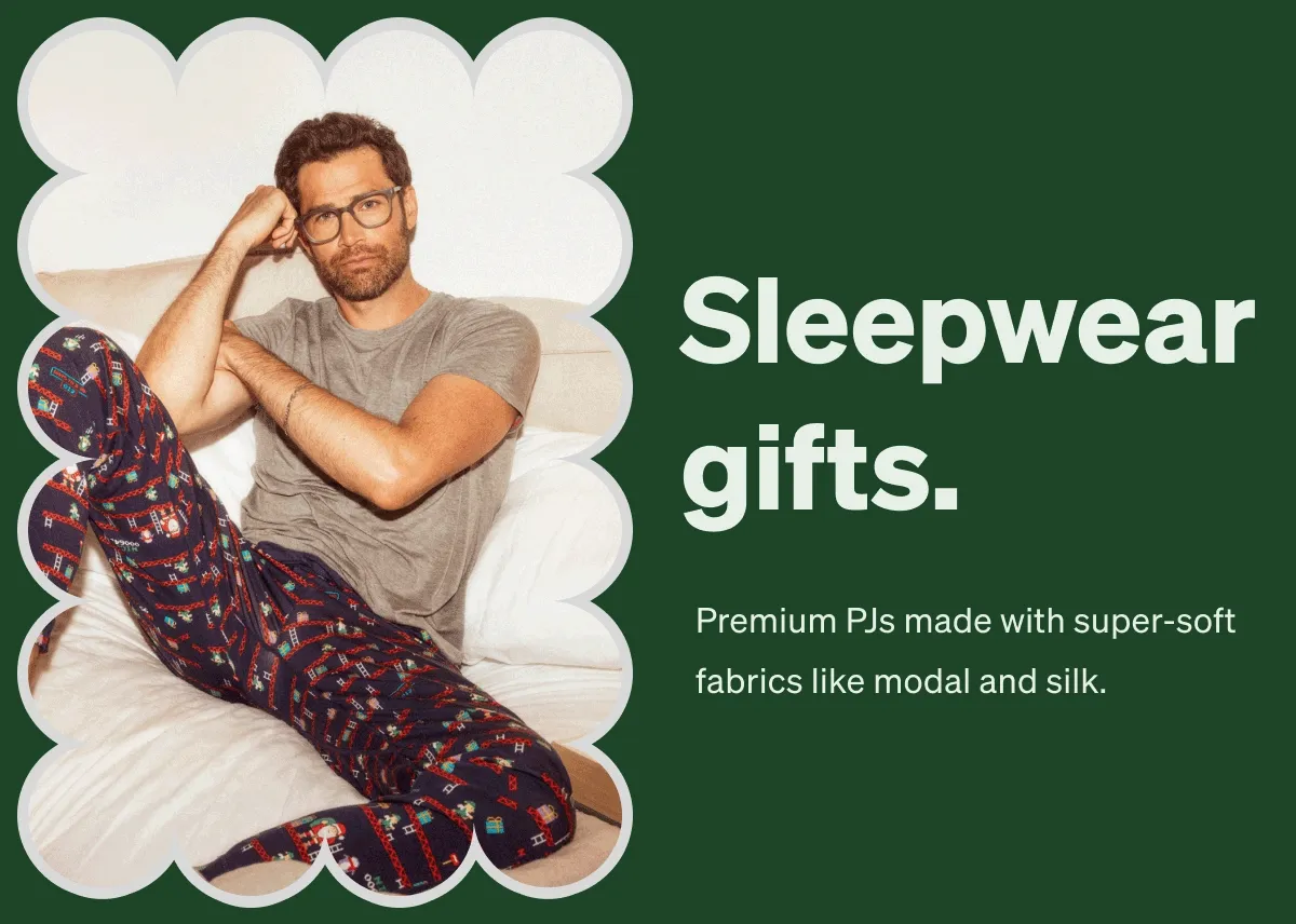 Sleepwear gifts.