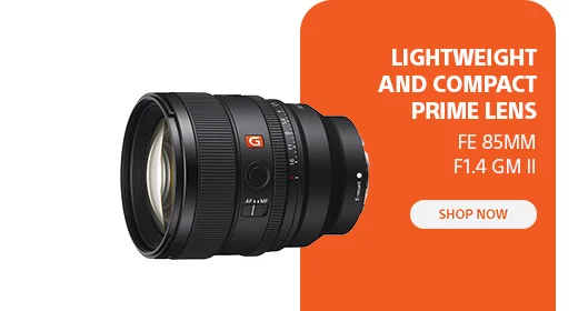 Lightweight and compact prime lens | FE 85mm f1.4 GM II | Shop now
